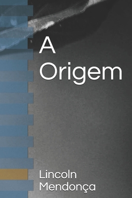 A Origem: Onde tudo come?a ! [Portuguese] B08QPHB4VC Book Cover