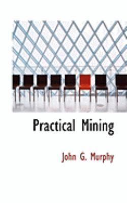 Practical Mining 0554946394 Book Cover