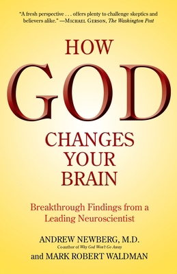 How God Changes Your Brain: Breakthrough Findin... 0345503422 Book Cover