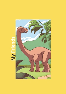 My Friends: Dinosaurs B0D4Z1S1JC Book Cover