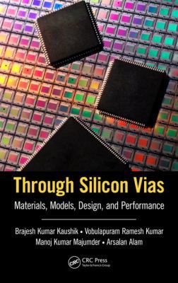 Through Silicon Vias: Materials, Models, Design... 1498745520 Book Cover