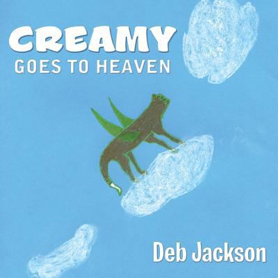 Creamy Goes to Heaven 1449787622 Book Cover