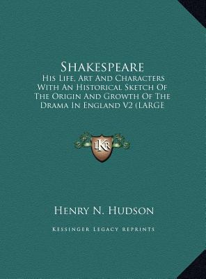 Shakespeare: His Life, Art and Characters with ... [Large Print] 1169898092 Book Cover