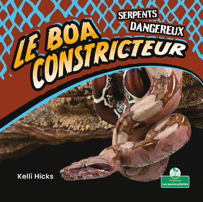 Le Boa Constricteur (Boa Constrictors) [French] 103960868X Book Cover