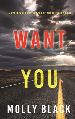 Want You (A Rylie Wolf FBI Suspense Thriller-Bo... 1094395188 Book Cover