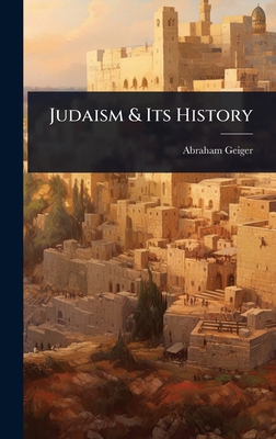 Judaism & Its History 1024858405 Book Cover