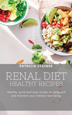 Renal Diet: Healthy Recipes: HEALTHY, QUICK AND... 1802167986 Book Cover