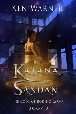 Katana Sandan: The Code of Bodhidharma (The Kat... 1735623520 Book Cover