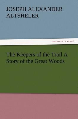 The Keepers of the Trail a Story of the Great W... 3847221957 Book Cover