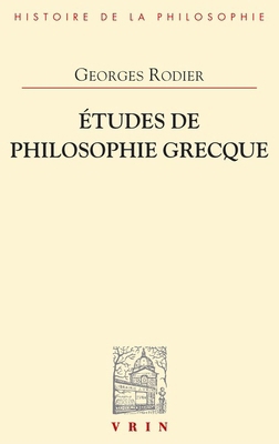 Etudes de Philosophie Grecque [French] 2711606627 Book Cover