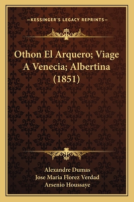 Othon El Arquero; Viage A Venecia; Albertina (1... [Spanish] 1167026543 Book Cover