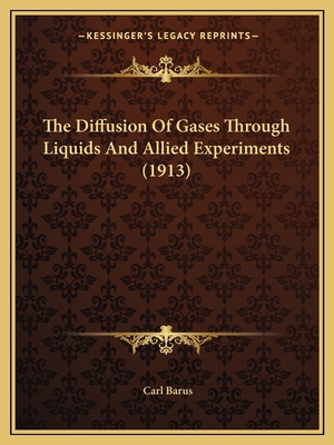 The Diffusion Of Gases Through Liquids And Alli... 1165075083 Book Cover