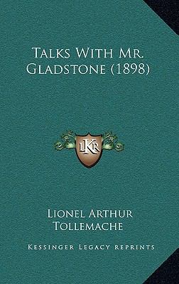 Talks With Mr. Gladstone (1898) 1165840308 Book Cover