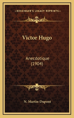 Victor Hugo: Anecdotique (1904) [French] 1167274415 Book Cover