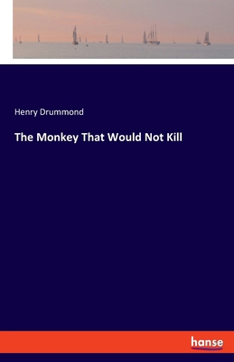 The Monkey That Would Not Kill 3348128552 Book Cover