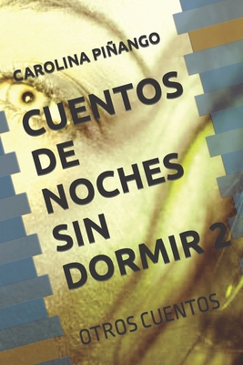 Cuentos de Noches Sin Dormir 2: Otros Cuentos [Spanish] B09DMP899W Book Cover