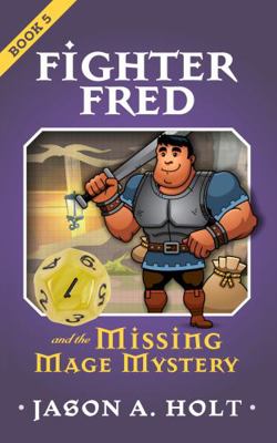 Fighter Fred and the Missing Mage Mystery 1950841146 Book Cover