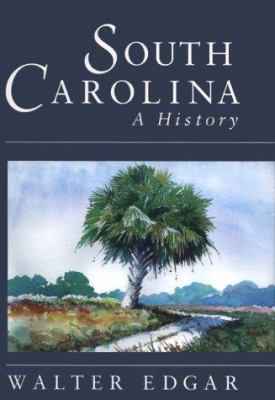 South Carolina a History 1570032556 Book Cover