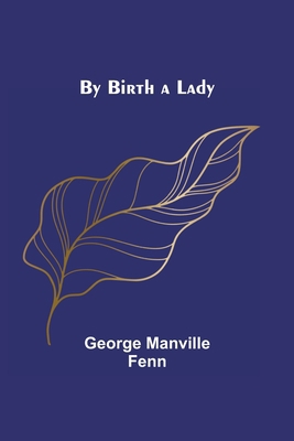 By Birth a Lady 9356153914 Book Cover