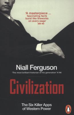 Civilization: The Six Ideas That Created the Mo... 0141044586 Book Cover