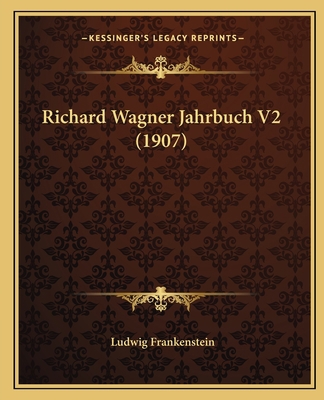 Richard Wagner Jahrbuch V2 (1907) 1165495864 Book Cover