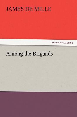 Among the Brigands 3847220551 Book Cover