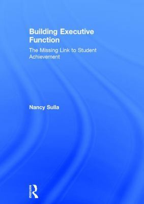 Building Executive Function: The Missing Link t... 1138632023 Book Cover