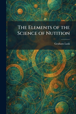 The Elements of the Science of Nutition 1025633997 Book Cover