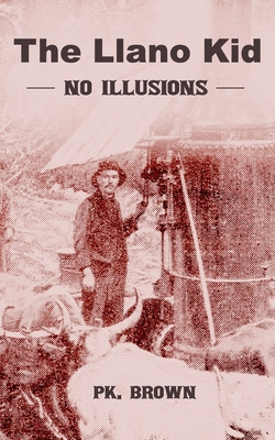Llano Kid: No Illusions B09PW4VV7K Book Cover