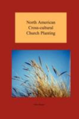 North American Cross-cultural Church Planting 0979207223 Book Cover