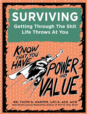 Surviving: Getting Through the Shit Life Throws... 1621068331 Book Cover