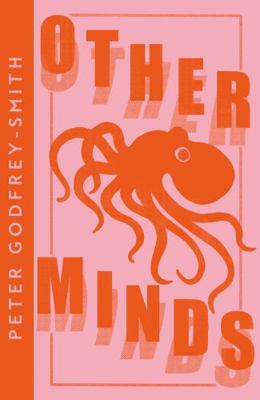Other Minds: The Octopus and the Evolution of I... 0008485151 Book Cover