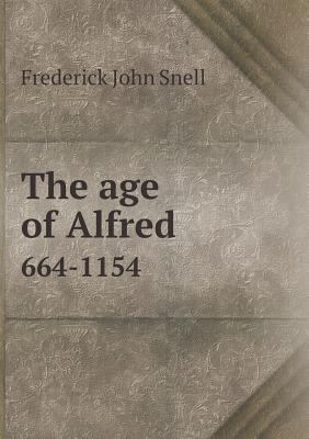 The age of Alfred 664-1154 5518615124 Book Cover