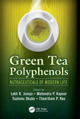 Green Tea Polyphenols: Nutraceuticals of Modern... 1138199370 Book Cover