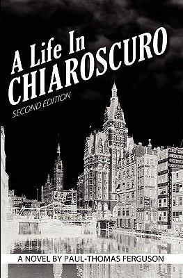 A Life in Chiaroscuro, 2nd Edition 1461103142 Book Cover