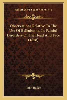 Observations Relative To The Use Of Belladonna,... 116656732X Book Cover