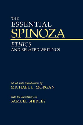 The Essential Spinoza: Ethics and Related Writi... 0872208036 Book Cover