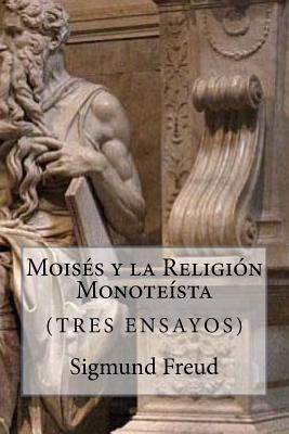 Moises y la Religion Monoteista (Spanish Edition) [Spanish] 1532838883 Book Cover