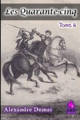 Les Quarante-Cinq (Tome II) [French] 1720146926 Book Cover