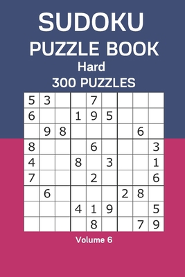 Sudoku Puzzle Book Hard: 300 Puzzles Volume 6 B08CWB7NRV Book Cover