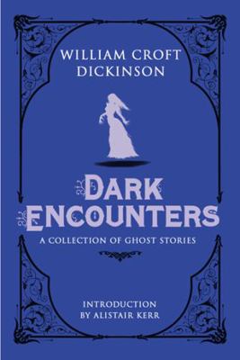 Dark Encounters: A Collection of Ghost Stories 1846974089 Book Cover