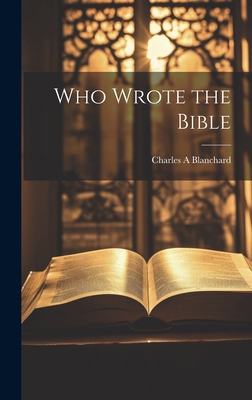 Who Wrote the Bible 1019622482 Book Cover