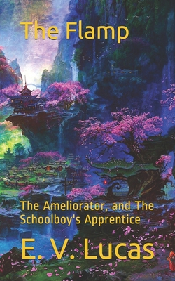 The Flamp: The Ameliorator, and The Schoolboy's... B085RLMPYL Book Cover