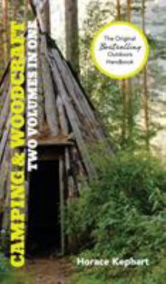 Camping and Woodcraft: A Handbook for Vacation ... 1626541779 Book Cover