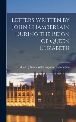 Letters Written by John Chamberlain During the ... 1016913095 Book Cover