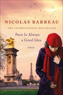 Paris Is Always a Good Idea: A Novel 1466884630 Book Cover