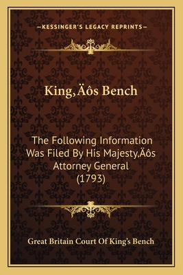 King's Bench: The Following Information Was Fil... 1166162281 Book Cover