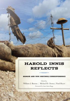 Harold Innis Reflects: Memoir and WWI Writings/... 1442273992 Book Cover