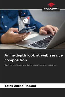 An in-depth look at web service composition 6209076394 Book Cover