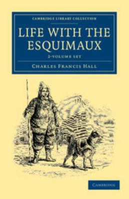 Life with the Esquimaux 2 Volume Set: The Narra... 110804140X Book Cover